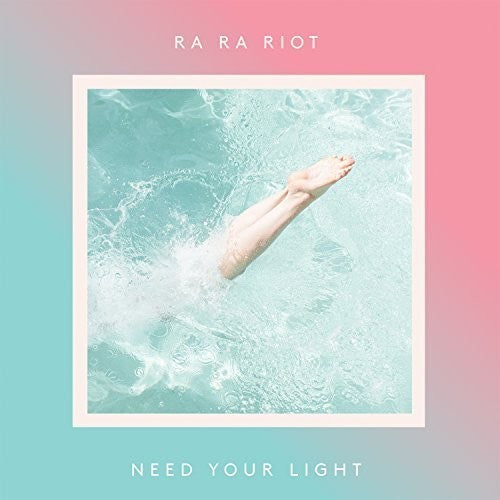 Ra Ra Riot: Need Your Light - COMPACT DISCS