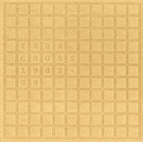 Cross, Tara: Tara Cross 1982-89