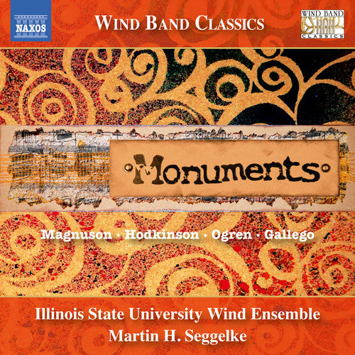 Gallego / Haecker / Illinois State University Wind: Monuments - Music for Wind Symphony