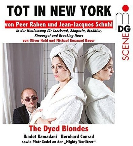 Dyed Blondes / Ramadani, Ibadet / Raben, Peer: Tot in New York - SUPER-AUDIO CD