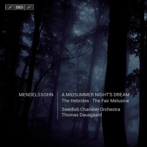 Bartholdy / Swedish Chamber Orchestra / Dausgaard: Mendelssohn: A Midsummer Night's Dream - SUPER-AUDIO CD