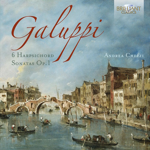 Galuppi / Chezzi, Andrea: Galuppi: 6 Harpsichord Sonatas Op.1