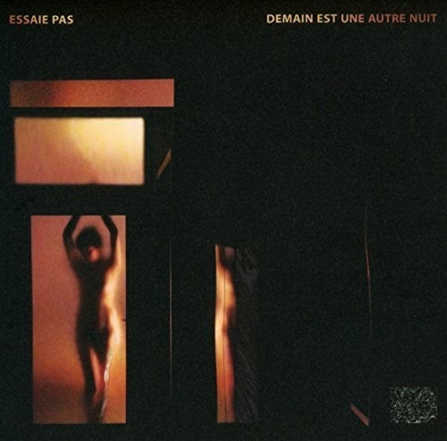 Essaie Pas: Demain Est Une Autre Nuit
