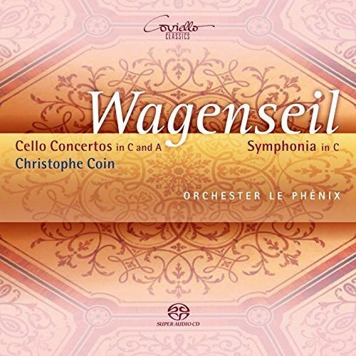 Wagenseil / Coin / Orchestra Le Phenix: Wagenseil: Cello Concertos & Symphonia - SUPER-AUDIO CD