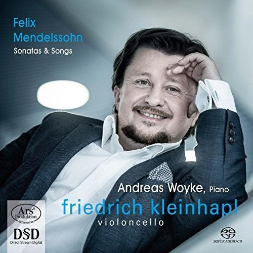 Mendelssohn / Woyke, Andreas / Kleinhapl, Friedric: Mendelssohn: Sonatas & Songs - SUPER-AUDIO CD