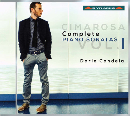 Cimarosa / Candela, Dario: Cimarosa: Complete Piano Sonatas, Vol. 1