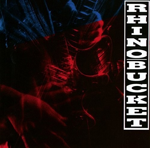Rhino Bucket: Rhino Bucket