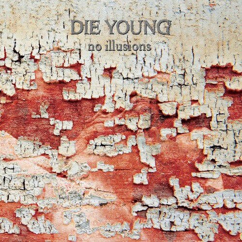 Die Young (Tx): No Illusions - VINYL LP