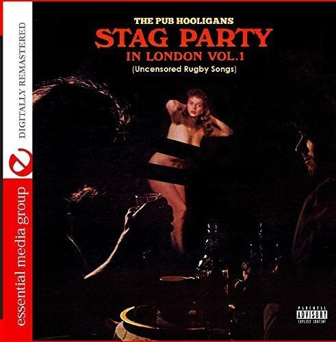 Pub Hooligans: Stag Party In London - Uncensored Rugby Songs Vol. 1 (Digitally Remastered)