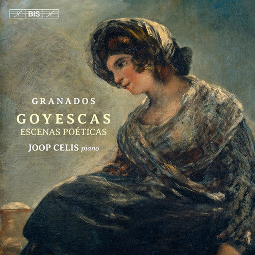 Granados / Celis: Granados: Goyescas - SUPER-AUDIO CD
