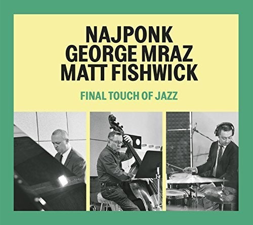 Najponk / Mraz, Geroge / Fishwick, Matt: Final Touch of Jazz