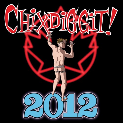 Chixdiggit: 2012