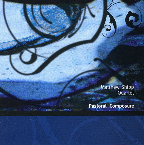 Shipp, Matthew: Pastoral Composure