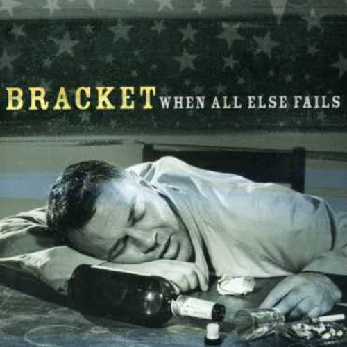 Bracket: Bracket : When All Else Fails - COMPACT DISCS