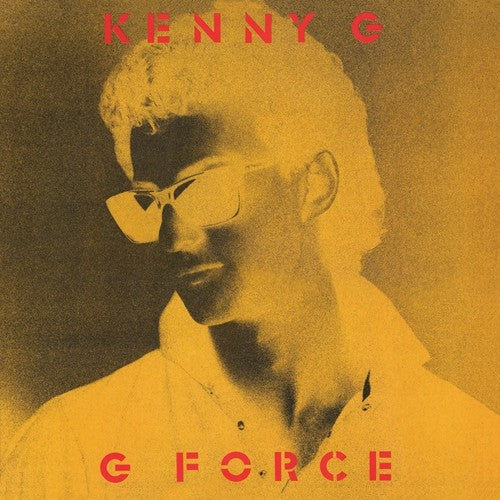 Kenny G: G FORCE (EXPANDED EDITION)