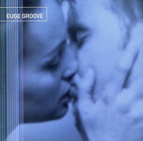 Groove, Euge: Euge Groove