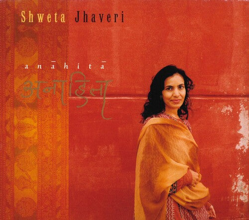 Shweta Jhaveri: Anahita - COMPACT DISCS