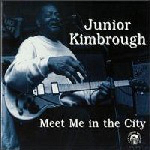 Kimbrough, Junior: Meet Me in the City