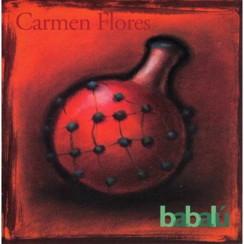 Flores, Carmen: Babalu