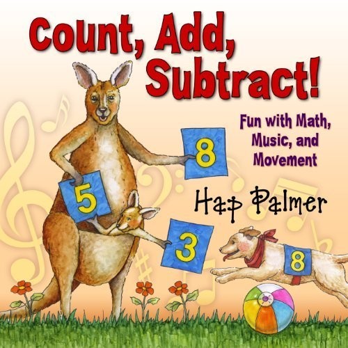 Palmer, Hap: Count, Add, Subtract! Fun With Math, Music, and Movement