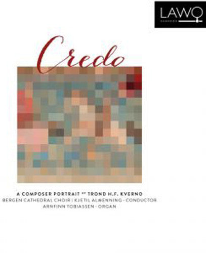 Kverno / Bergen Cathedral Choir: Credo: A Composer Portrait - SUPER-AUDIO CD