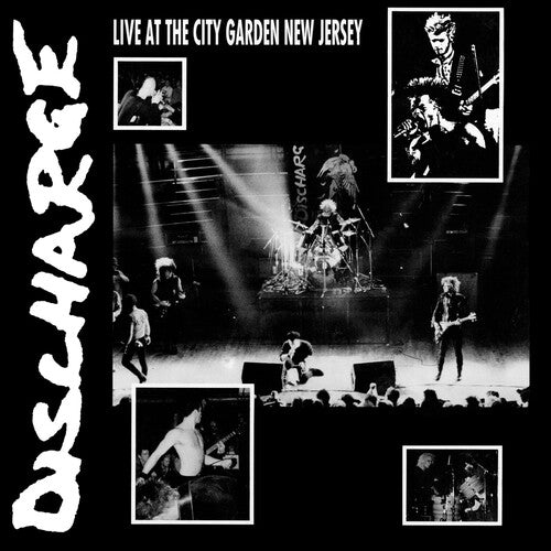 Discharge: Live At City Garden New Jersey