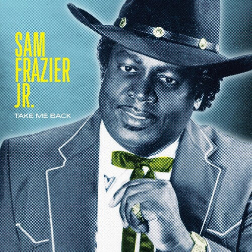 Frazier Jr, Sam: Take Me Back