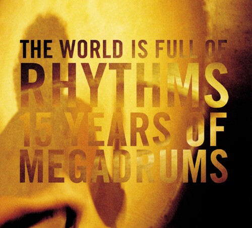 Megadrums: World Is Full Of Rhythms - COMPACT DISCS