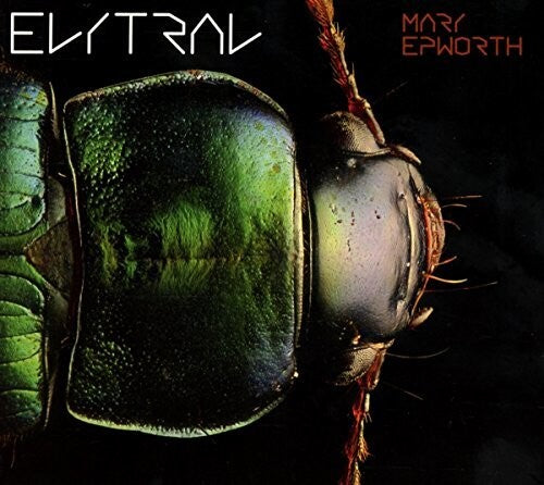 Mary Epworth: Elytral - COMPACT DISCS
