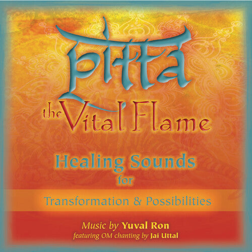 Ron, Yuval / Uttal, Jai: Pitta: The Vital Flame (Healing Sounds For Transformation &   Possibilities)