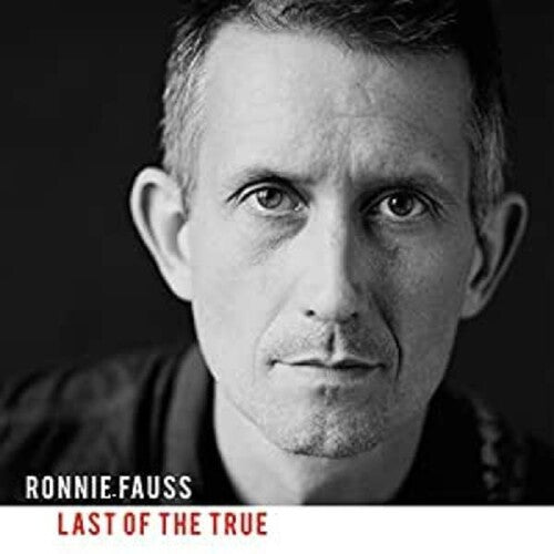Ronnie Fauss: Last Of The True - COMPACT DISCS