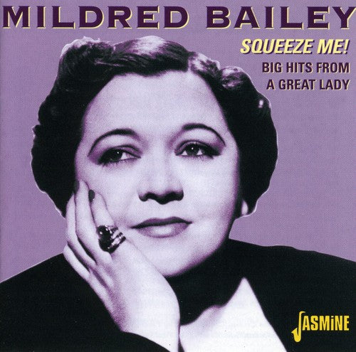 Bailey, Mildred: Squeeze Me Big Hits from a Great Lady