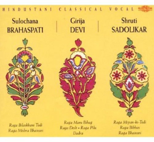 Brahaspati, Sulochana / Devi, Girija / Sadolikar: Hindustani Classical Vocal