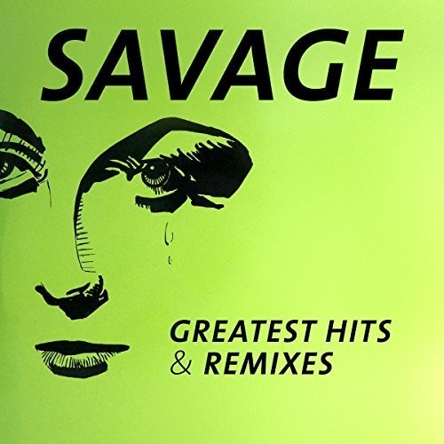 Savage: Greatest Hits & Remixes