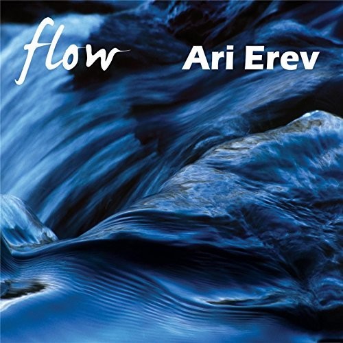 Erev, Ari: Flow