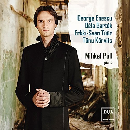 Bartok / Enescu / Korvits / Poll, Mihkel: Enescu Bartok Tuur & Korvits: Piano Works