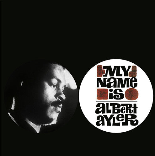 Ayler, Albert: My Name Is Albert Ayler