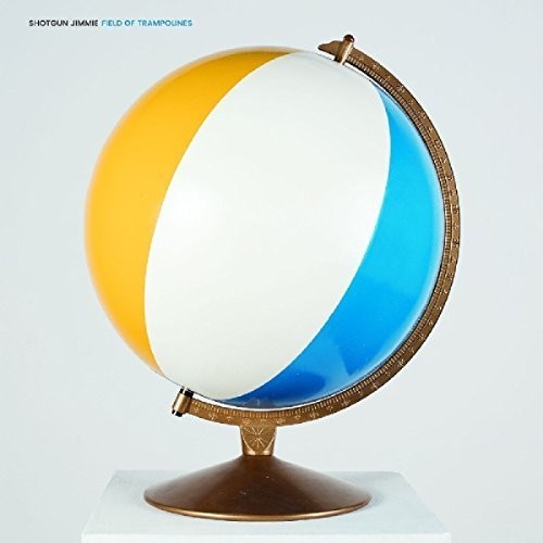 Shotgun Jimmie: Field of Trampolines - COMPACT DISCS