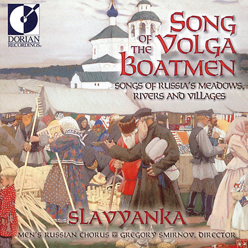 Slavyanka Men's Russian Chorus / Smirnov: Song of the Volga Boatmen