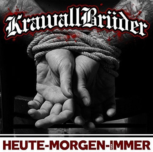 Krawallbrueder: Heute Morgen Fuer Immer