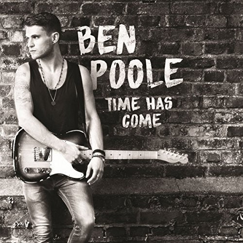 Ben Poole: Time Has Come - COMPACT DISCS