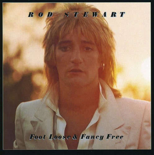 Stewart, Rod: Foot Loose & Fancy Free