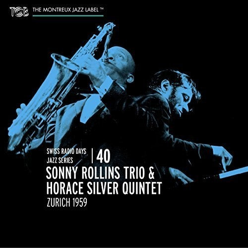 Horace Silver Q Sonny Rollins Trio: Swiss Radio Days Jazz Series, Vol. 40 - COMPACT DISCS