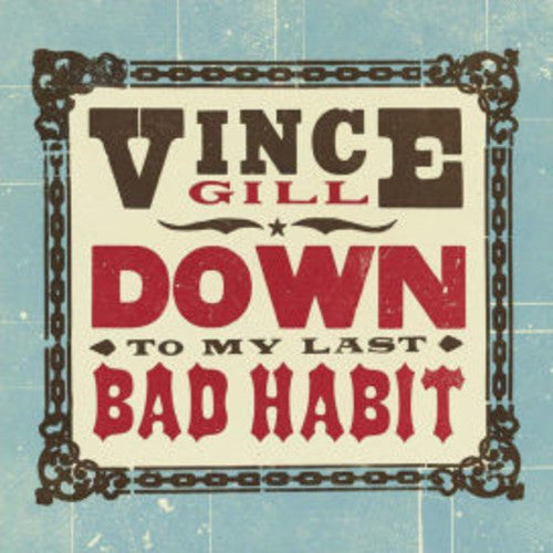 Gill, Vince: Down To My Last Bad Habit