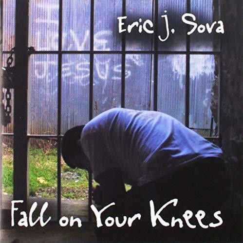 Sova, Eric J.: Fall on Your Knees