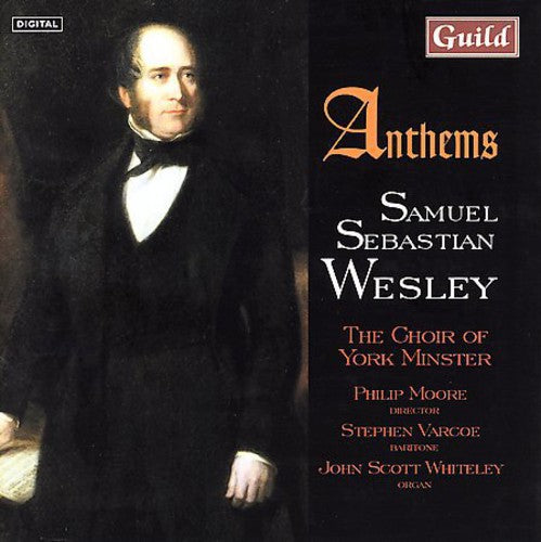 Wesley / Choir York Minster / Varcoe / Moore: Anthems