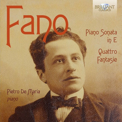 Fano / Maria: Piano Sonata In E Minor & Quattro Fantasie