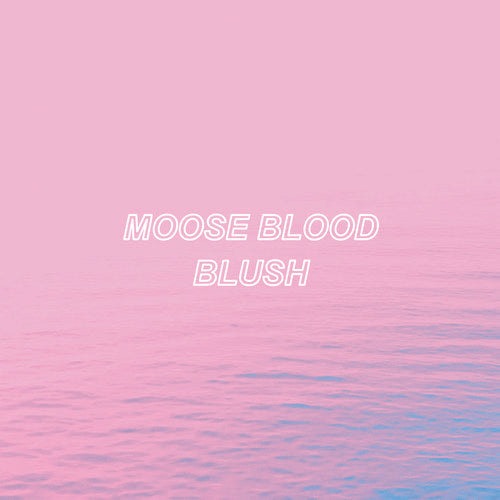 Moose Blood: Blush