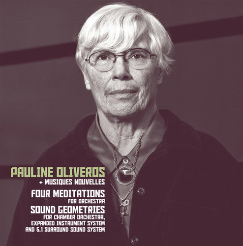 Oliveros, Pauline & Oliveros, Pauline: Four Meditations / Sound Geometrics