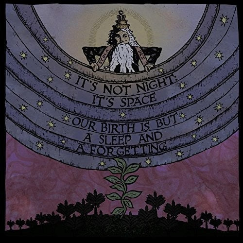 It's Not Night: It's Space: Our Birth Is But A Sleep And A Forgetting